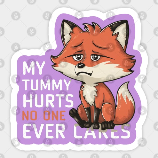 MY TUMMY HURTS NO ONE EVEN CARES LITTLE CUTE FOX Sticker by Lolane